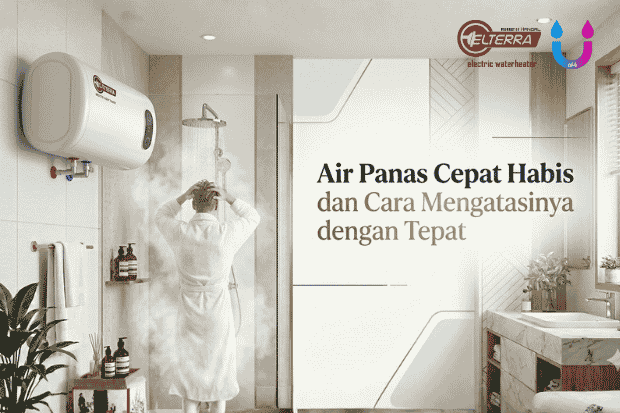 Air Panas Cepat Habis dan Cara Mengatasinya dengan Tepat elterrawaterheater.com